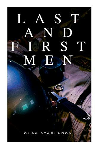 Last and First Men: A Story of the Near and Far Future: $10.81 Last and First Men: A Story of the Near and Far Future: $10.81