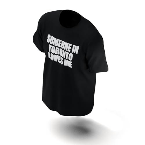 Someone in Toronto Loves Me T-Shirt: $25.10 Someone in Toronto Loves Me T-Shirt: $25.10