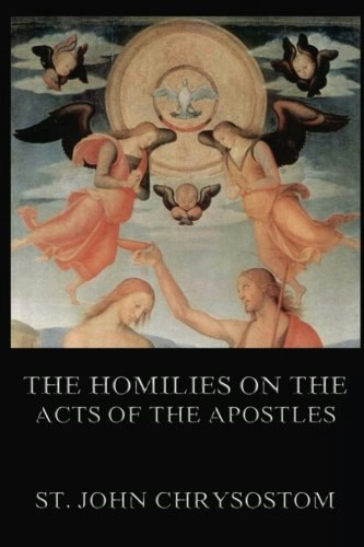 Homilies on the Acts of the Apostles: $12.71