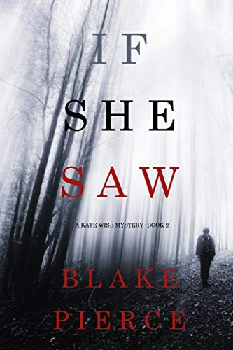 If She Saw (A Kate Wise Mystery, Book 2): $0.99 If She Saw (A Kate Wise Mystery, Book 2): $0.99