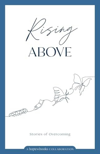Rising Above: Stories of Overcoming: $16.04 Rising Above: Stories of Overcoming: $16.04