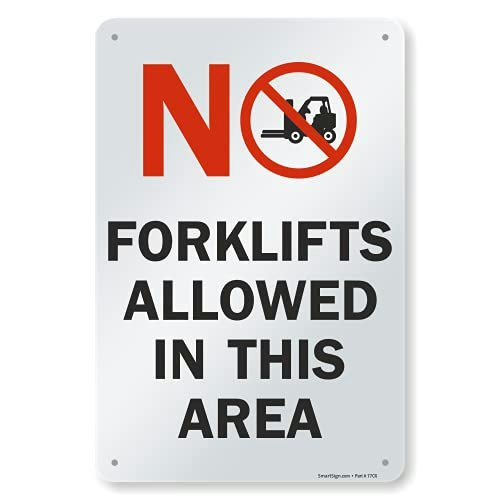 SmartSign 18" x 12" No Forklifts Allowed Metal Sign: $19.18 SmartSign 18" x 12" No Forklifts Allowed Metal Sign: $19.18