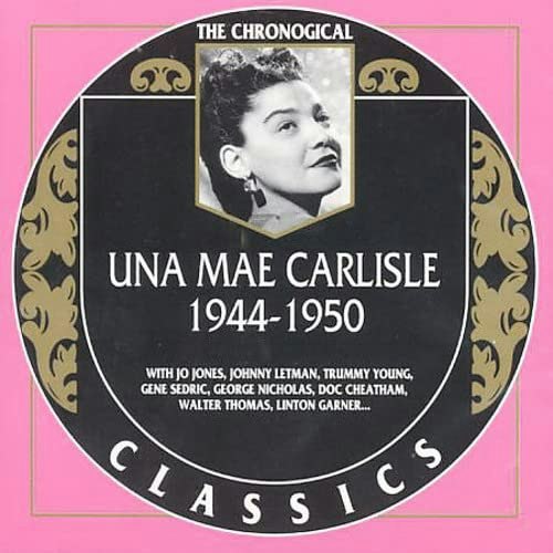 Una Mae Carlisle 1944-1950 The Chronological Classics: $20.44 Una Mae Carlisle 1944-1950 The Chronological Classics: $20.44