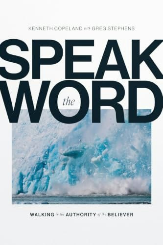 Speak the Word: Walking in the Authority of the Believer: $23.45 Speak the Word: Walking in the Authority of the Believer: $23.45
