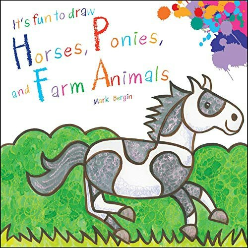 It's Fun To Draw Horses, Ponies, and Farm Animals: $9.04 It's Fun To Draw Horses, Ponies, and Farm Animals: $9.04