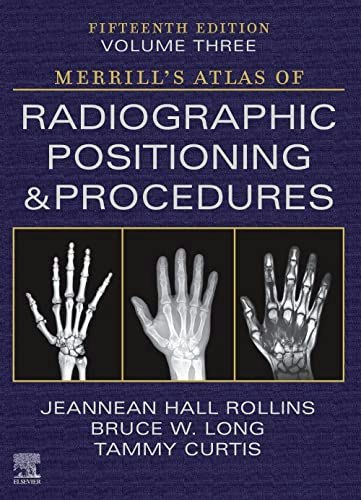 Merrill's Atlas of Radiographic Positioning and Procedures Volume 3: $22.76 Merrill's Atlas of Radiographic Positioning and Procedures Volume 3: $22.76