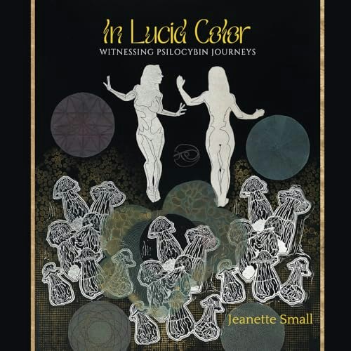 In Lucid Color: Witnessing Psilocybin Journeys: $24.96 In Lucid Color: Witnessing Psilocybin Journeys: $24.96