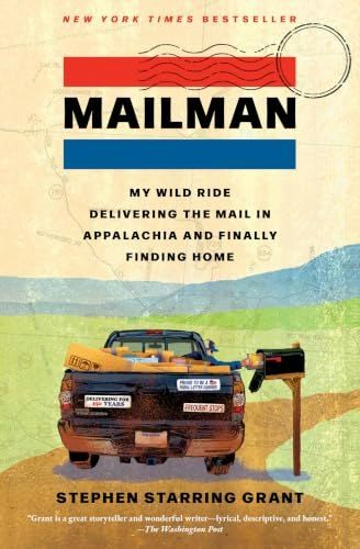 Mailman: My Wild Ride Delivering the Mail in Appalachia and Finally Finding Home: $15.72 Mailman: My Wild Ride Delivering the Mail in Appalachia and Finally Finding Home: $15.72