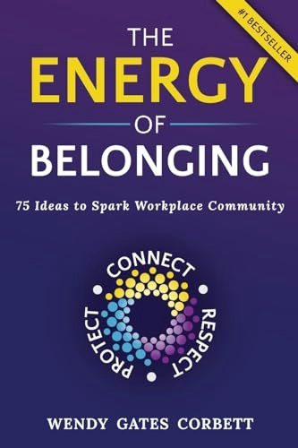 The Energy of Belonging: 75 Ideas to Spark Workplace Community: $17.94 The Energy of Belonging: 75 Ideas to Spark Workplace Community: $17.94