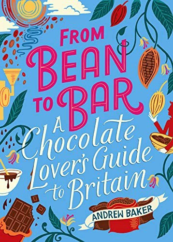 From Bean to Bar: A Chocolate Lover’s Guide to Britain: $5.99 From Bean to Bar: A Chocolate Lover’s Guide to Britain: $5.99