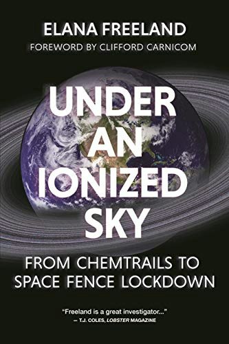 Under an Ionized Sky: From Chemtrails to Space Fence Lockdown: $8.69 Under an Ionized Sky: From Chemtrails to Space Fence Lockdown: $8.69