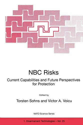 NBC Risks Current Capabilities and Future Perspectives for Protection: $290.29 NBC Risks Current Capabilities and Future Perspectives for Protection: $290.29