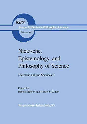 Nietzsche, Epistemology, and Philosophy of Science: $125.78 Nietzsche, Epistemology, and Philosophy of Science: $125.78