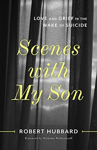 Scenes with My Son: Love and Grief in the Wake of Suicide: $11.25 Scenes with My Son: Love and Grief in the Wake of Suicide: $11.25
