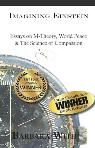 Imagining Einstein: Essays on M-Theory, World Peace & The Science of Compassion: $11.11 Imagining Einstein: Essays on M-Theory, World Peace & The Science of Compassion: $11.11