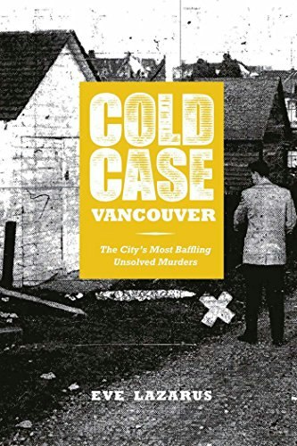 Cold Case Vancouver: The City's Most Baffling Unsolved Murders: $11.59 Cold Case Vancouver: The City's Most Baffling Unsolved Murders: $11.59