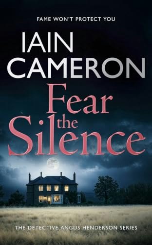 Fear the Silence: A DI Angus Henderson Mystery: $0.99 Fear the Silence: A DI Angus Henderson Mystery: $0.99