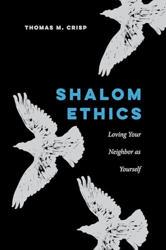 Shalom Ethics: Loving Your Neighbor as Yourself: $25.63