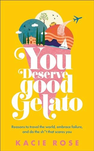 You Deserve Good Gelato: New York Times Bestseller: $8.99 You Deserve Good Gelato: New York Times Bestseller: $8.99