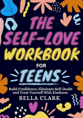The Self-Love Workbook for Teens: $14.60 The Self-Love Workbook for Teens: $14.60