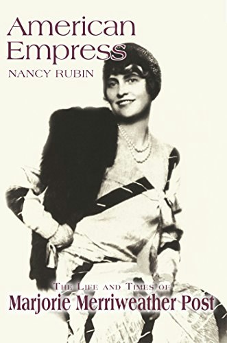 American Empress: The Life and Times of Marjorie Merriweather Post: $6.29 American Empress: The Life and Times of Marjorie Merriweather Post: $6.29