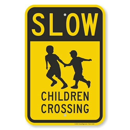 SmartSign 18" x 12" Slow Children Crossing Metal Sign: $13.31 SmartSign 18" x 12" Slow Children Crossing Metal Sign: $13.31