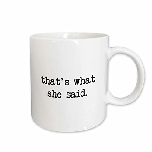 3dRose That's What She Said 11-ounce Mug: $14.29 3dRose That's What She Said 11-ounce Mug: $14.29