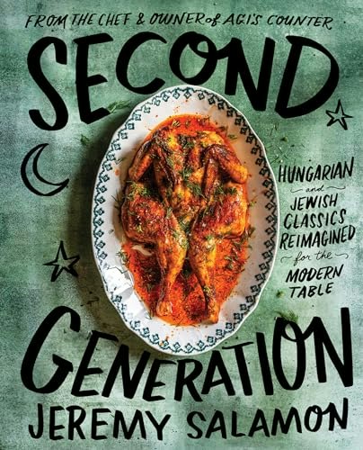 Second Generation: Hungarian and Jewish Classics Reimagined for the Modern Table: $8.98 Second Generation: Hungarian and Jewish Classics Reimagined for the Modern Table: $8.98