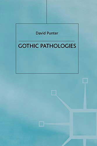 Gothic Pathologies: The Text, the Body and the Law: $88.69 Gothic Pathologies: The Text, the Body and the Law: $88.69