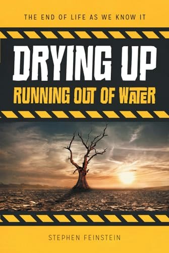Drying Up: Running Out of Water: $27.50 Drying Up: Running Out of Water: $27.50