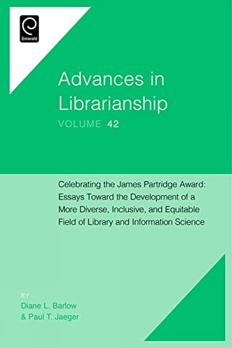 Celebrating the James Partridge Award: Essays Toward the Development of a More Diverse, Inclusive, and Equitable Field of Library and Information Science: $90.23