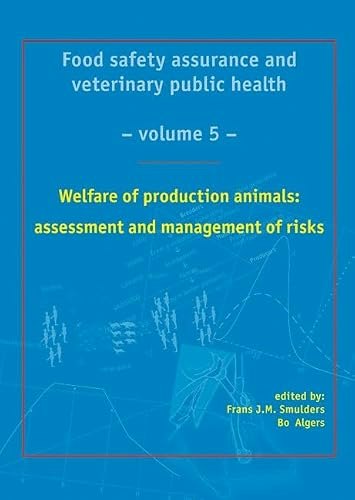 Welfare of Production Animals: Assessment and Management of Risks: $105.56 Welfare of Production Animals: Assessment and Management of Risks: $105.56