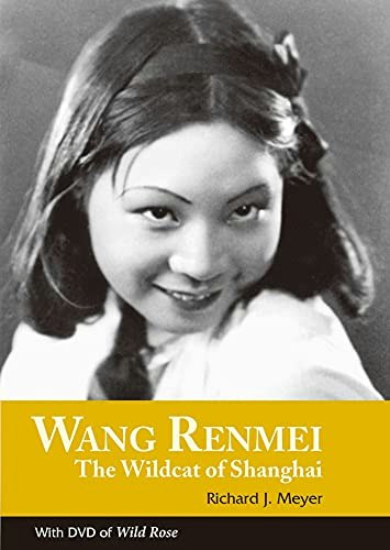 Wang Renmei: The Wildcat of Shanghai (With Wild Rose DVD): $7.02 Wang Renmei: The Wildcat of Shanghai (With Wild Rose DVD): $7.02