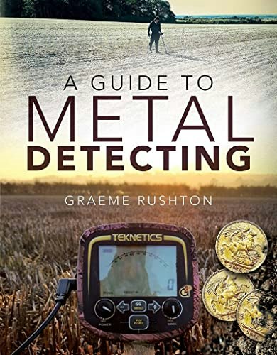 A Guide to Metal Detecting: $20.37 A Guide to Metal Detecting: $20.37