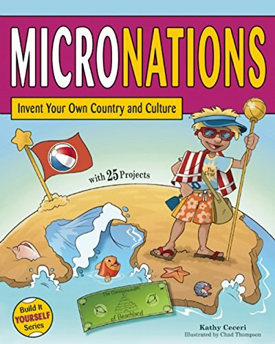 Micronations: Invent Your Own Country and Culture with 25 Projects: $10.69