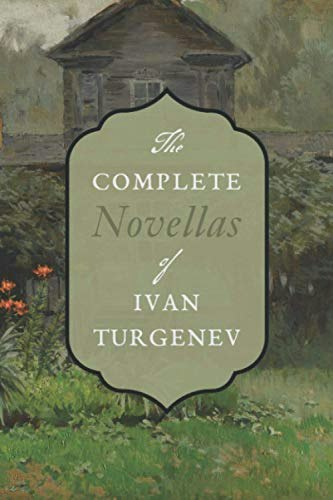 Complete Novellas by Ivan Turgenev: $14.99 Complete Novellas by Ivan Turgenev: $14.99