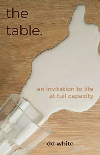 The Table: An Invitation to Life at Full Capacity: $11.24 The Table: An Invitation to Life at Full Capacity: $11.24