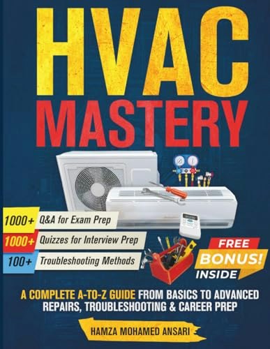 HVAC Mastery: A Guide to Repairs, Troubleshooting, and Career Prep: $55.01 HVAC Mastery: A Guide to Repairs, Troubleshooting, and Career Prep: $55.01