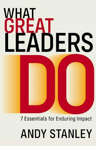 What Great Leaders Do: 7 Essentials for Enduring Impact: $18.35