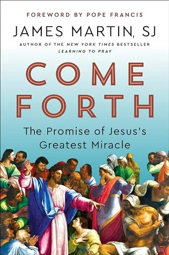 Come Forth: The Promise of Jesus's Greatest Miracle: $9.02 Come Forth: The Promise of Jesus's Greatest Miracle: $9.02