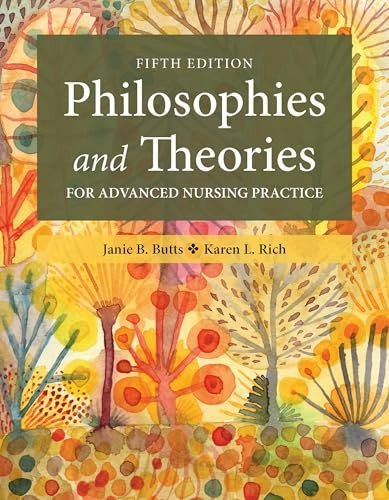 Philosophies and Theories for Advanced Nursing Practice: $85.49 Philosophies and Theories for Advanced Nursing Practice: $85.49