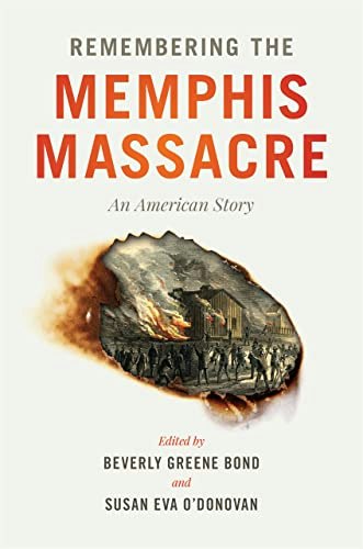 Remembering the Memphis Massacre: An American Story: $16.19 Remembering the Memphis Massacre: An American Story: $16.19