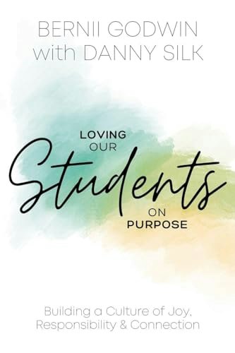 Loving Our Students on Purpose: Building a Culture of Joy, Responsibility & Connection: $14.28 Loving Our Students on Purpose: Building a Culture of Joy, Responsibility & Connection: $14.28