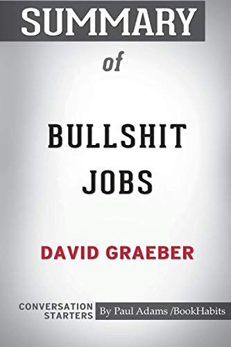 Bullshit Jobs by David Graeber Conversation Starters: $4.55 Bullshit Jobs by David Graeber Conversation Starters: $4.55