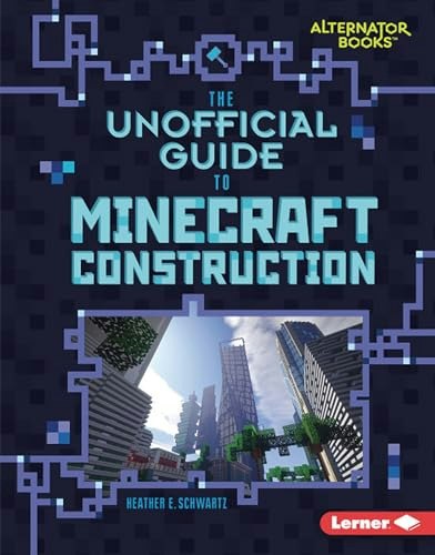 The Unofficial Guide to Minecraft Construction: $15.47 The Unofficial Guide to Minecraft Construction: $15.47