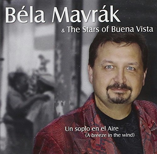 Bela Mavrak The Stars of Buena Vista Un Soplo En El Aire: $4.50 Bela Mavrak The Stars of Buena Vista Un Soplo En El Aire: $4.50