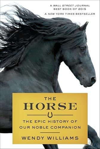 The Horse: The Epic History of Our Noble Companion: $2.99 The Horse: The Epic History of Our Noble Companion: $2.99