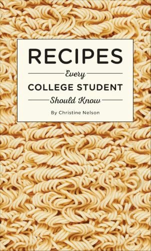 Recipes Every College Student Should Know: $1.99 Recipes Every College Student Should Know: $1.99
