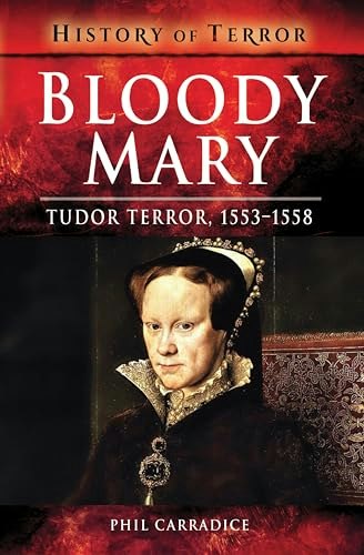 Bloody Mary Tudor Terror 1553–1558: $2.99