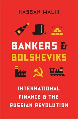 Bankers and Bolsheviks: International Finance and the Russian Revolution: $3.99 Bankers and Bolsheviks: International Finance and the Russian Revolution: $3.99